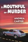 A Mouthful of Murder By Andrea Carter Cover Image