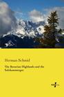 The Bavarian Highlands and the Salzkammergut By Herman Schmid Cover Image