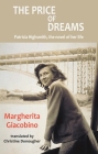 The Price of Dreams: Patricia Highsmith, the Novel of Her Life (Dedalus Europe) By Margherita Giacobino, Christine Donougher (Translator) Cover Image