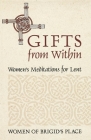 Gifts from Within By Women of Brigid's Place Cover Image