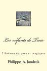 Les enfants de Troie: 7 Poemes epiques et tragiques By Philippe Alexandre Jandrok Cover Image