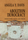 Abolition Democracy: Beyond Empire, Prisons, and Torture (Open Media Series) By Angela Y. Davis Cover Image