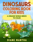 Dinosaurs coloring book for kids: A jurassic world heros to color Cover Image