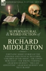 The Collected Supernatural and Weird Fiction of Richard Middleton: Forty-One Short Stories of the Strange and Unusual Including 'Children of the Moon' By Richard Middleton Cover Image