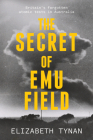 The Secret of Emu Field: Britain's forgotten atomic tests in Australia By Elizabeth Tynan Cover Image