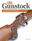 135 Gunstock Carving Patterns Cover Image