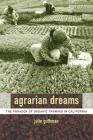 Agrarian Dreams: Paradox of Organic Farming in California (California Studies in Critical Human Geography #11) Cover Image
