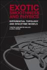 Exotic Smoothness and Physics: Differential Topology and Spacetime Models By Torsten Asselmeyer-Maluga, Carl H. Brans Cover Image