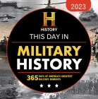 2023 History Channel This Day in Military History Boxed Calendar: 365 Days of America's Greatest Military Moments (Moments in HISTORY™ Calendars) By History Channel Cover Image