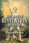 The Book of Revelation Revealed By Charles Francis Premo Cover Image