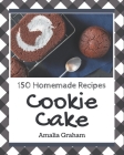 150 Homemade Cookie Cake Recipes: The Best-ever of Cookie Cake Cookbook Cover Image