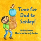 Time for Dad to Schlep! By Judy Jordan (Illustrator), Ben Dezen Cover Image