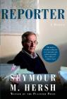 Reporter: A Memoir By Seymour M. Hersh Cover Image