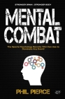 Mental Combat: The Sports Psychology Secrets You Can Use to Dominate Any Event! (Stronger Brain: Stronger Body) By Phil Pierce Cover Image