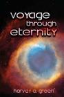 Voyage Through Eternity By Harvey A. Green Cover Image