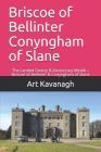 Briscoe of Bellinter Conyngham of Slane: The Landed Gentry & Aristocracy Meath - Briscoe of Bellinter & Conyngham of Slane (Irish Family Names #5) By Art Kavanagh Cover Image