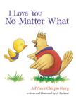 I Love You No Matter What: A Prince Chirpio Story Cover Image
