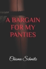 A Bargain for My Panties By Chioma Schmitz Cover Image