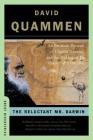 The Reluctant Mr. Darwin: An Intimate Portrait of Charles Darwin and the Making of His Theory of Evolution (Great Discoveries) By David Quammen Cover Image