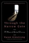 Through the Narrow Gate: A Memoir of Spiritual Discovery By Karen Armstrong Cover Image