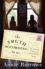 The Truth According to Us: A Novel By Annie Barrows Cover Image