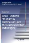 Bionic Functional Structures by Femtosecond Laser Micro/Nanofabrication Technologies (Springer Theses) By Guoqiang Li Cover Image