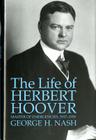 The Life of Herbert Hoover: Master of Emergencies, 1917-1918 By George H. Nash Cover Image