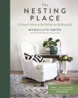 The Nesting Place: It Doesn't Have to Be Perfect to Be Beautiful By Myquillyn Smith Cover Image