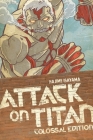 Attack on Titan: Colossal Edition 3 (Attack on Titan Colossal Edition #3) By Hajime Isayama Cover Image