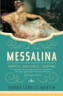 Messalina: Empress, Adulteress, Libertine: The Story of the Most Notorious Woman of the Roman World By Honor Cargill-Martin Cover Image