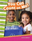 You Can Count on Me! (Social Studies: Informational Text) By Joanne Mattern Cover Image