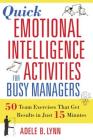 Quick Emotional Intelligence Activities for Busy Managers: 50 Team Exercises That Get Results in Just 15 Minutes By Adele Lynn Cover Image