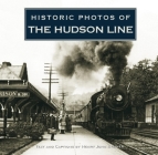 Historic Photos of the Hudson Line By Henry John Steiner (Text by (Art/Photo Books)) Cover Image