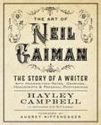 Art of Neil Gaiman: The Story of a Writer with Handwritten Notes, Drawings, Manuscripts, and Personal Photographs By Hayley Campbell Cover Image