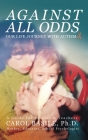 Against All Odds: Our Life Journey With Autism By Carol Basile Cover Image
