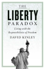 The Liberty Paradox: Living with the Responsibilities of Freedom By David Kinley Cover Image