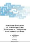 Nonlinear Evolution of Spatio-Temporal Structures in Dissipative Continuous Systems (NATO Science Series B: #225) Cover Image