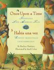 Once Upon a Time/Habia una vez: Traditional Latin American Tales/Cuentos tradicionales latinoamericanos (Bilingual Spanish-English Children's Book) Cover Image