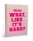 Legally Blonde What Like It's Hard? Journal By Running Press Cover Image