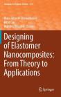 Designing of Elastomer Nanocomposites: From Theory to Applications (Advances in Polymer Science #275) By Klaus Werner Stöckelhuber (Editor), Amit Das (Editor), Manfred Klüppel (Editor) Cover Image