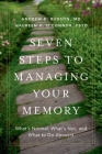 Seven Steps to Managing Your Memory: What's Normal, What's Not, and What to Do about It By Andrew E. Budson, Maureen K. O'Connor Cover Image