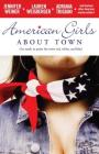 American Girls About Town By Jennifer Weiner, Lauren Weisberger, Adriana Trigiani Cover Image