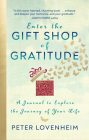 Gift Shop of Gratitude: A Journal to Explore the Journey of Your Life Cover Image