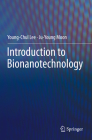 Introduction to Bionanotechnology By Young-Chul Lee, Ju-Young Moon Cover Image