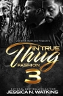 In True Thug Fashion 3 By Jessica N. Watkins Cover Image
