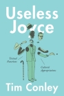 Useless Joyce: Textual Functions, Cultural Appropriations By Tim Conley Cover Image