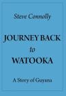 Journey Back To Watooka: A Story Of Guyana Cover Image