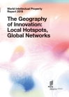 World Intellectual Property Report 2019: The Geography of Innovation: Local Hotspots, Global Networks Cover Image