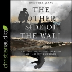 The Other Side of the Wall Lib/E: A Palestinian Christian Narrative of Lament and Hope By Neil Shah (Read by), Munther Isaac Cover Image