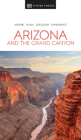 Eyewitness Arizona and the Grand Canyon (Travel Guide) By DK Eyewitness Cover Image
